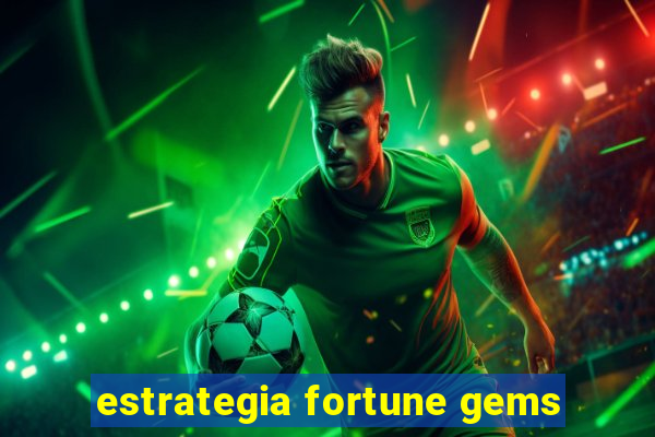 estrategia fortune gems